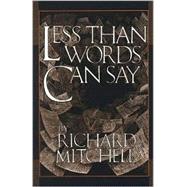 Less Than Words Can Say : And Other Volumes by the Underground Grammarian