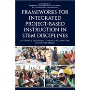 Frameworks for Integrated Project-Based Instruction in STEM Disciplines