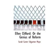 Ellen Clifford : Or the Genius of Reform