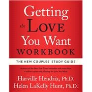 Getting the Love You Want Workbook The New Couples' Study Guide