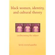 Black Women, Identity, and Cultural Theory