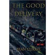 The Good Delivery Nine Men. A Perfect Crime.