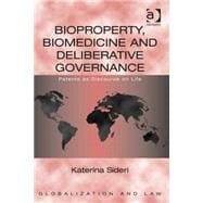 Bioproperty, Biomedicine and Deliberative Governance