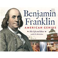 Benjamin Franklin, American Genius : His Life and Ideas, with 21 Activities