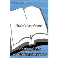 Stalin's Last Crime : The Plot Against the Jewish Doctors, 1948-1953