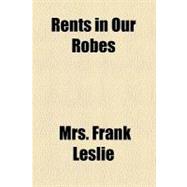 Rents in Our Robes