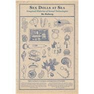 Sex Dolls at Sea Imagined Histories of Sexual Technologies