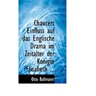Chaucers Einfluss Auf Das Englische Drama Im Zeitalter Der Konigin Elisabeth
