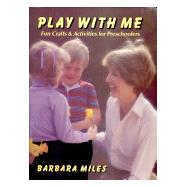 Play With Me: Fun Crafts and Activities for Preschoolers,9780882903675