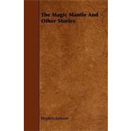 The Magic Mantle and Other Stories