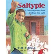 Saltypie : A Choctaw Journey from Darkness into Light