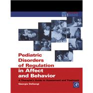 Pediatric Disorders of Regulation in Affect and Behavior : A Therapist's Guide to Assessment and Treatment