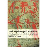 Folk Psychological Narratives: The Sociocultural Basis of Understanding Reasons