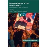 Democratization in the Muslim World: Changing Patterns of Authority and Power