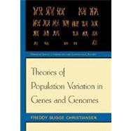 Theories of Population Variation in Genes and Genomes