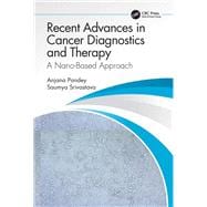Recent Advances in Cancer Diagnostics and Therapy