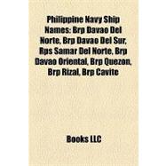 Philippine Navy Ship Names : Brp Davao Del Norte, Brp Davao Del Sur, Rps Samar Del Norte, Brp Davao Oriental, Brp Quezon, Brp Rizal, Brp Cavite