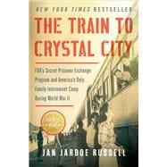 The Train to Crystal City,9781451693676
