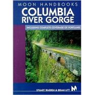 Moon Handbooks Columbia River Gorge Including Complete Coverage of Portland