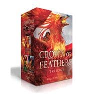 Crown of Feathers Trilogy (Boxed Set) Crown of Feathers; Heart of Flames; Wings of Shadow