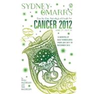 Sydney Omarr's Day-by-Day Astrological Guide for the Year 2012 : Cancer