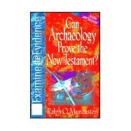 Can Archaeology Prove the New Testament?