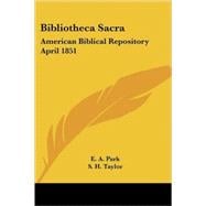 Bibliotheca Sacra: American Biblical Repository April 1851