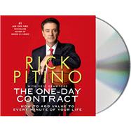 The One-Day Contract How to Add Value to Every Minute of Your Life