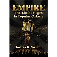 Empire and Black Images in Popular Culture
