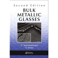 Bulk Metallic Glasses, Second Edition
