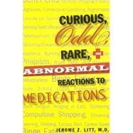 Curious Odd Rare and Abnormal Reactions to Medications
