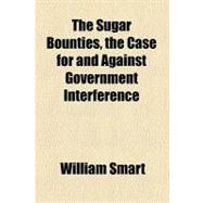 The Sugar Bounties: The Case for and Against Government Interference