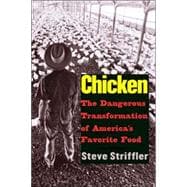 Chicken : The Dangerous Transformation of America's Favorite Food