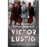 Victor Lustig The Man Who Conned the World book cover, ISBN 9780750993678