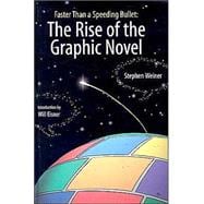 Faster than a Speeding Bullet : The Rise of the Graphic Novel,9781561633678