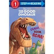 Crash, Boom, Roar! (Disney/Pixar The Good Dinosaur)