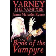 Varney the Vampyre; Or, the Feast of Blood