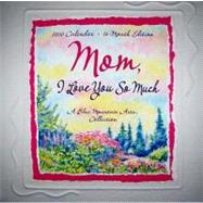 Mom, I Love You So Much Calendar: A Blue Mountain Arts Collection