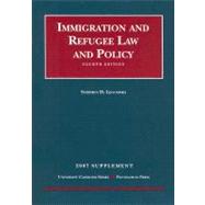 Immigration and Refugee Law and Policy, 2007