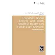 Education, Social Factors, and Health Beliefs in Health and Health Care Services