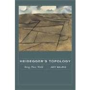 Heidegger's Topology Being, Place, World