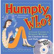Humpty Who? A Crash Course in 80 Nursery Rhymes