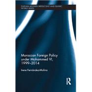 Moroccan Foreign Policy under Mohammed VI, 1999-2014