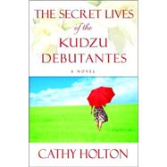 The Secret Lives of the Kudzu Debutantes