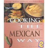 Cooking the Mexican Way: Revised and Expanded to Include New Low-fat and Vegetarian Recipes