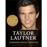 Taylor Lautner : Overnight Sizzlin' Sensation