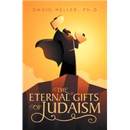 The Eternal Gifts of Judaism