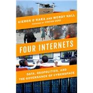 Four Internets Data, Geopolitics, and the Governance of Cyberspace