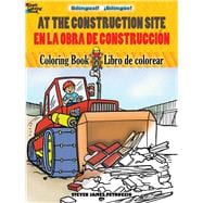 At the Construction Site/En  la obra de construcción Bilingual Coloring Book