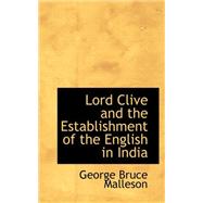 Lord Clive and the Establishment of the English in India